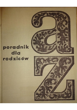 Rodzice, dzieci, wychowanie . Poradnik dla rodziców