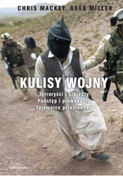 Kulisy wojny. Terroryści i szpiedzy. Podstęp i prowokacja. Tajemnice przesłuchań.
