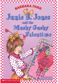 Junie B. Jones and the Mushy Gushy Valentime