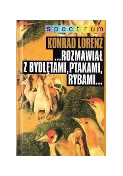 Rozmawiał z bydlętami, ptakami, rybami. Opowiadania o zwierzętach