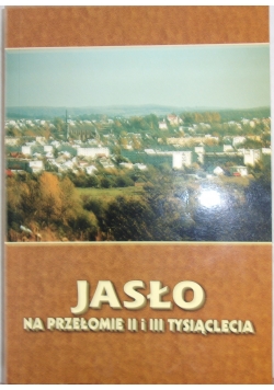 Jasło na przełomie II i III tysiąclecia