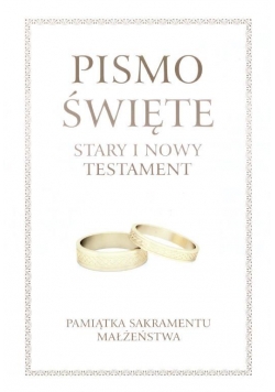 Pismo Święte ST i NT. Pamiątka Sak. Małżeństwa