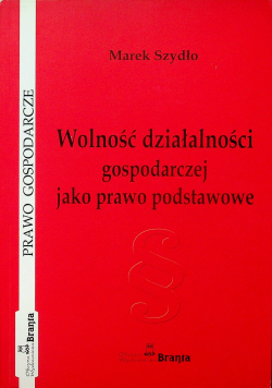 Wolność działalności gospodarczej jako prawo podstawowe