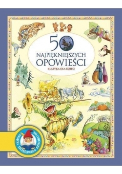 50 najpiękniejszych opowieści Klasyka dla dzieci