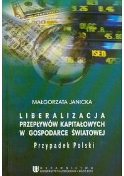 Liberalizacja przepływów kapitałowych w gospodarce światowej Przypadek Polski