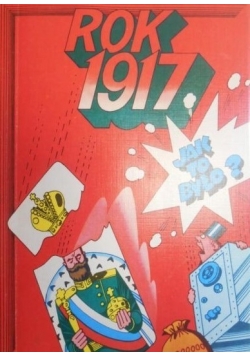 Rok 1917 jak to było?