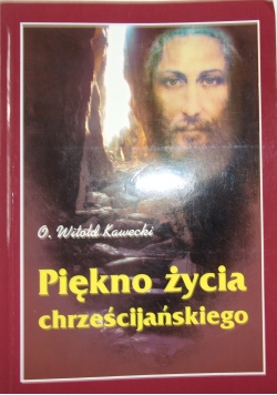 Piękno życia chrześcijańskiego