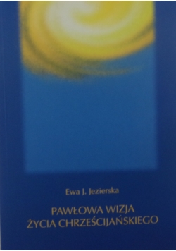Pawłowa wizja życia chrześcijańskiego