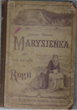 Marysieńska albo dwa miesiące na Rugii, 1895 r.