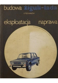 Budowa Żiguli-Lada. Eksploatacja, naprawa