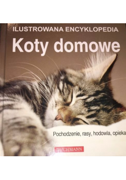 Ilustrowana Encyklopedia Koty domowe