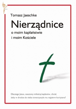 Nierządnice. O moim kapłaństwie i moim Kościele, + autograf Tomasza Jaeschke