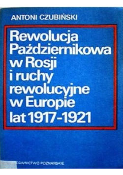 Rewolucja Październikowa w Rosji i ruchy rewolucyjne w Europie lat 1917  1921