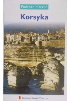 Podróże marzeń. Korsyka