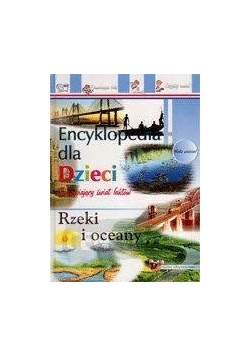 Encyklopedia dla dzieci. Rzeki i oceany