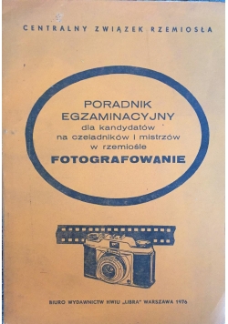 Poradnik egzaminacyjny. Fotografowanie