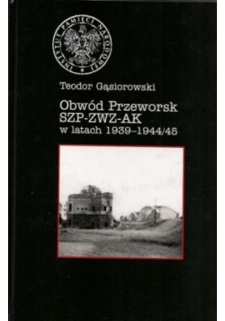 Obwód przeworsk SZP ZWZ AK w latach 1939 1944 45