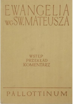 Ewangelia wg Św. Mateusza, tom 3, część 1