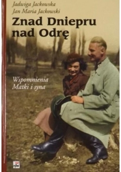 Znad Dniepru nad Odrę. Wspomnienia matki i syna