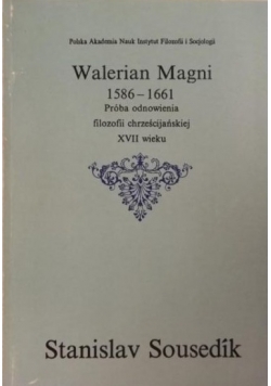 Walerian Magni 1586 - 1661 Próba odnowienia filozofii chrześcijańskiej  XVII wieku