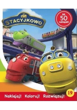 Stacyjkowo. Naklejaj! Koloruj! Rozwiązuj! nr 19