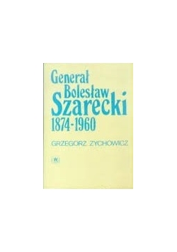 Generał Bolesław Szarecki 1874-1960