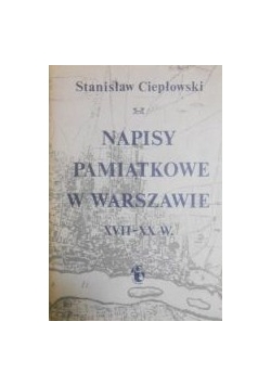 Napisy pamiątkowe w Warszawie. XVII-XX w.