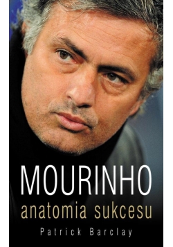 Mourinho. Anatomia zwycięzcy