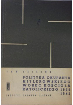 Polityka  okupanta hitlerowskiego  wobec kościoła katolickiego