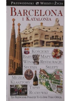 Barcelona i Katalonia. Przewodniki Wiedzy i Życia