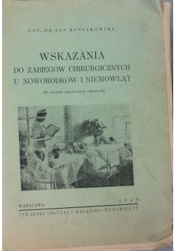 Wskazania do zabiegów chirurgiczych u noworodków i niemowląt, 1949r.