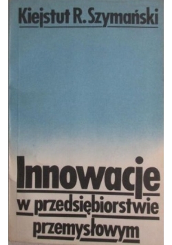 Innowacje w przedsiębiorstwie przemysłowym