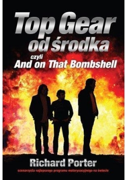 Top Gear od środka. And on That Bombshell