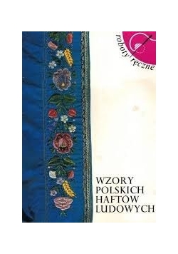 Wzory polskich haftów ludowych roboty ręczne