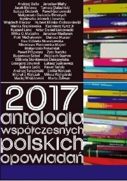 2017 Antologia współczesnych polskich opowiadań