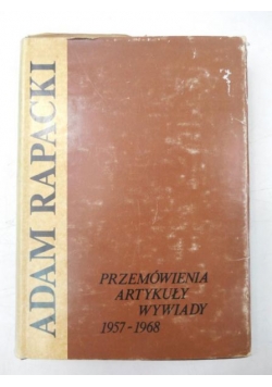 Przemówienia, artykuły, wywiady 1957- 1968