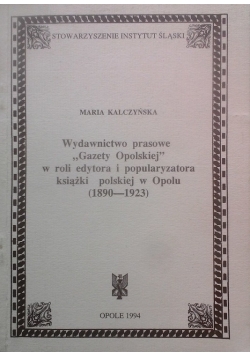 Wydawnictwo prasowe Gazety Opolskiej w roli edytora i popularyzatora książki polskiej w Opolu 1890-1923