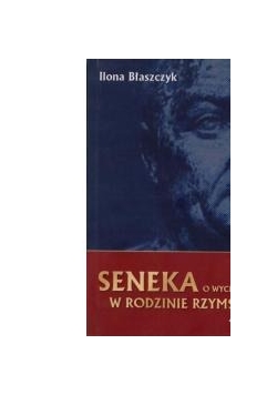 Seneka o wychowaniu w rodzinie rzymskiej