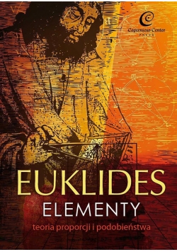 Euklides Elementy. Teoria proporcji i podobieństw
