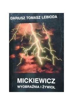 Mickiewicz wyobraźnia i żywioł