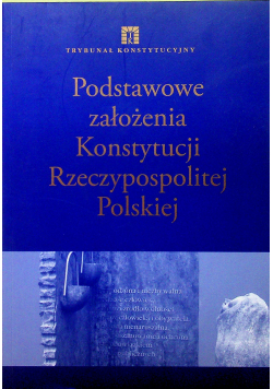 Podstawowe założenia Konstytucji Rzeczypospolitej Polskiej