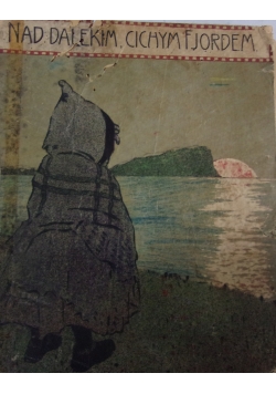 Nad dalekim cichym Fjordem, 1904 r.