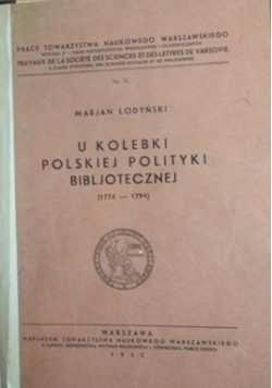 U kolebki Polskiej Polityki Bibljotecznej (1774 - 1794), 1935 r.