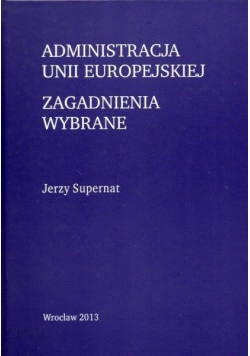 Administracja Unii Europejskiej. zagadnienia wybrane