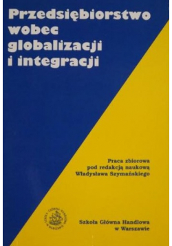 Przedsiębiorstwo wobec globalizacji i integracji