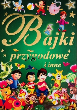 Bajki przygodowe i inne
