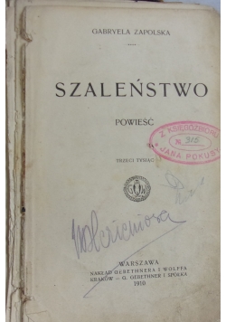 Szaleństwo, 1910r.