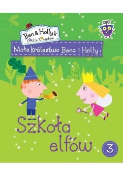 Małe królestwo Bena i Holly 3 Szkoła elfów