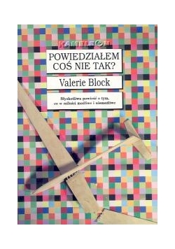 Powiedziałem coś nie tak?