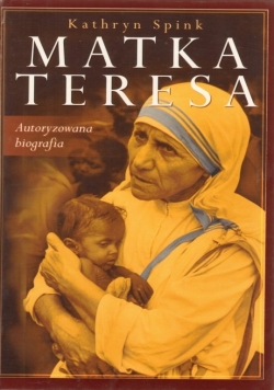 Matka Teresa,autoryzowana biografia